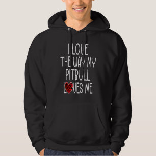 I Love The Way My Pitbull Loves Me Dog Hoodie