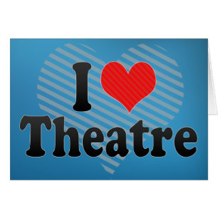 I Love Theatre