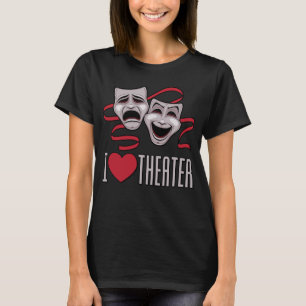 I Love Theatre Comedy And Tragedy Masks T-Shirt