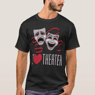 I Love Theatre Comedy And Tragedy Masks T-Shirt
