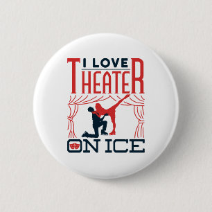 I Love Theatre on Ice Figure Skating Theatre 6 Cm Round Badge