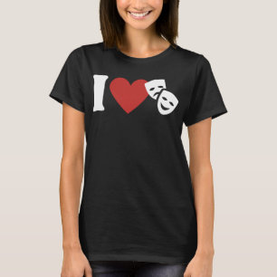 I Love Theatre Theatre T-Shirt