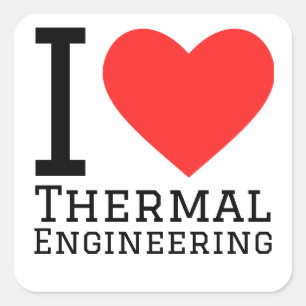 I love thermal engineering  square sticker