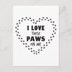 I love these paws on me postcard