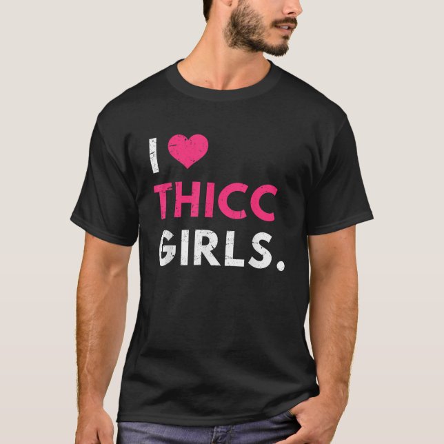 I Love Thicc Girls I Heart Thicc Girls Funny Men s T-Shirt (Front)