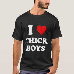 I Love Thick T-Shirt