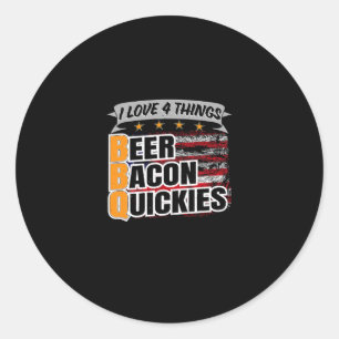 I Love Things Bbq Beer Bacon Quickies Classic Round Sticker