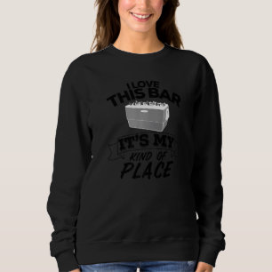 I Love This Bar It's My Kind Of Place Country Musi Sweatshirt