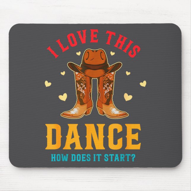 I Love This Dance How Does It Start_ Quote  Mouse Pad (Front)
