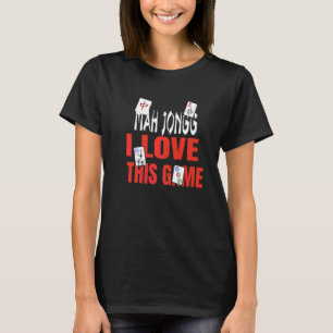 I Love This Game Mah Jongg Fun Playing Mah Jongg T-Shirt