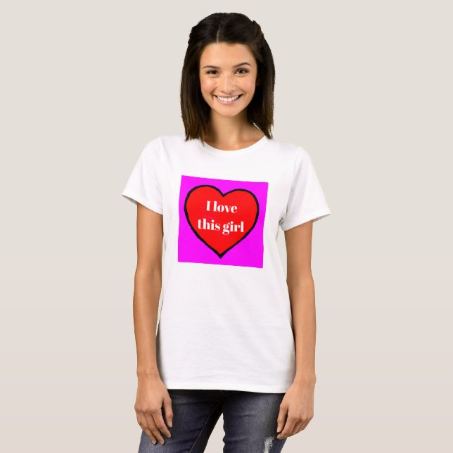 I Love This Girl Valentine's Holiday Gift Shirt (Front Full)