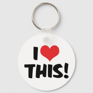 I Love This! Key Ring