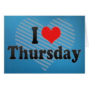 I Love Thursday
