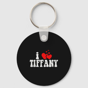 I Love Tiffany Funny Valentines Day Heart Love Wom Key Ring