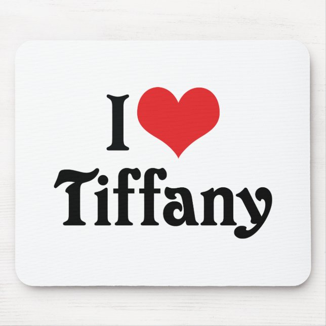 I Love Tiffany Mouse Pad (Front)