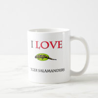 I Love Tiger Salamanders