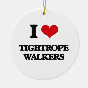 I love Tightrope Walkers Ceramic Ornament