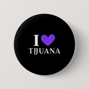 I love tijuana mexico vacation 6 cm round badge