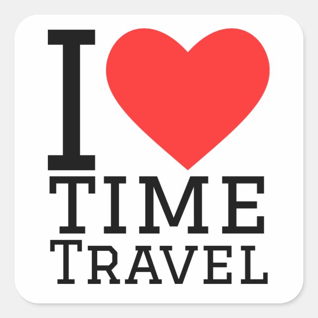 I love time travel square sticker (Front)