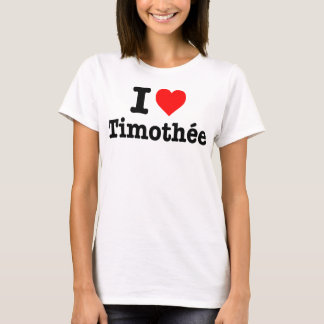 "I love Timothée" T-Shirt