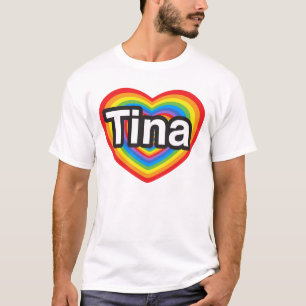 I love Tina. I love you Tina. Heart T-Shirt