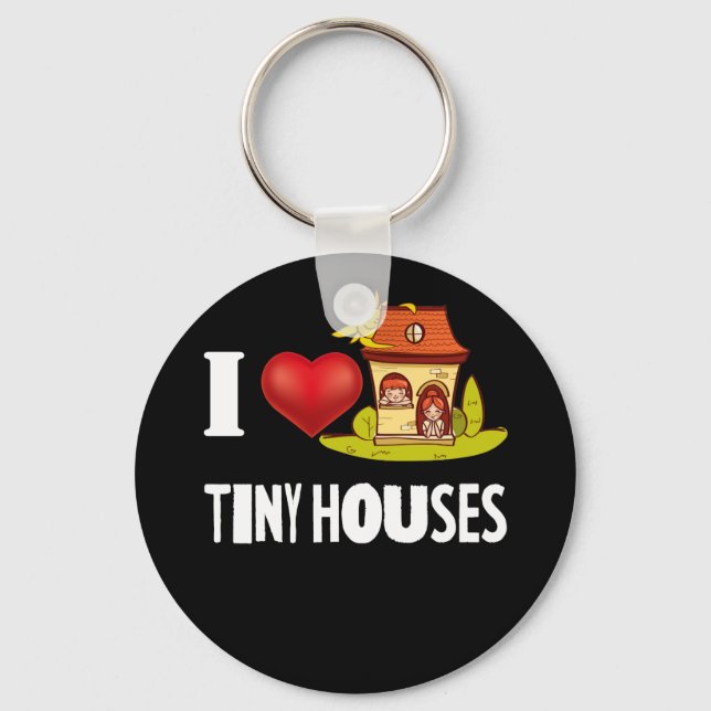 I Love Tiny Houses Cute Key Ring (Front)