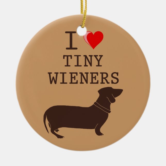 I Love Tiny Wieners Daschund Ornament (Front)