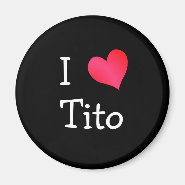 I Love Tito Magnet (Front)