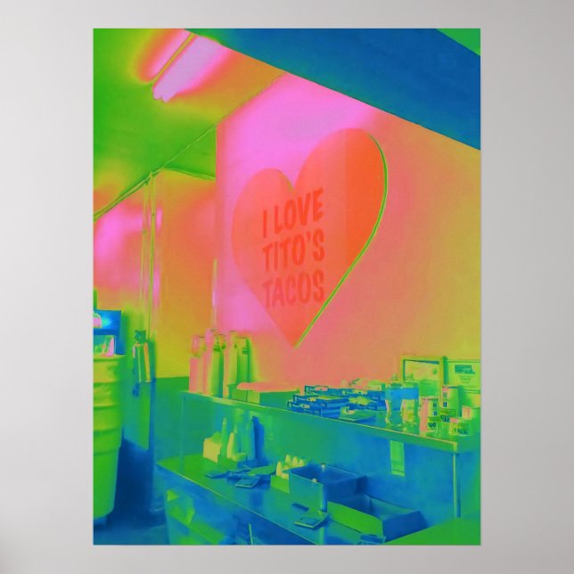 I Love Tito's Tacos Ken Gauge Photography Poster (Front)