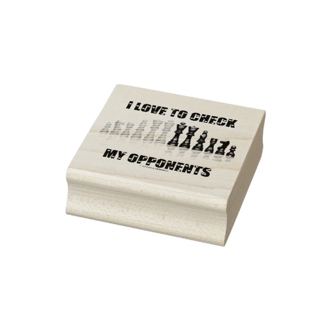 I Love To Check My Opponents Reflective Chess Set Rubber Stamp (Stamp)