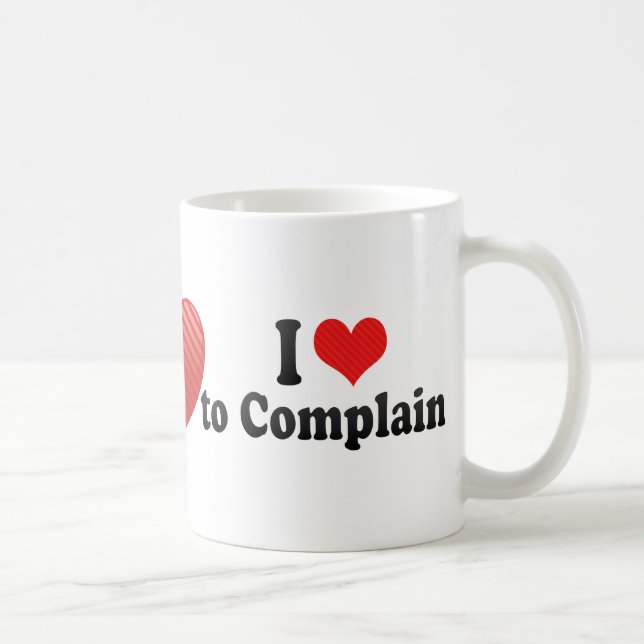 I Love to Complain Coffee Mug (Right)