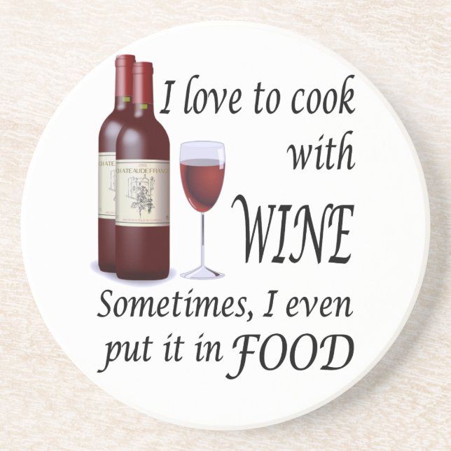 I Love To Cook With Wine - Even In Food Coaster (Front)