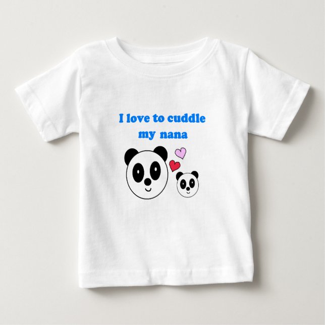 I LOVE TO CUDDLE MY NANA BABY T-Shirt (Front)