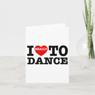 I Love To Dance I Heart To Dance Fun Dancing Teach Card