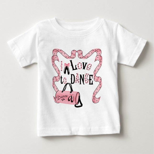 I Love To Dance Infant t-shirt (Front)