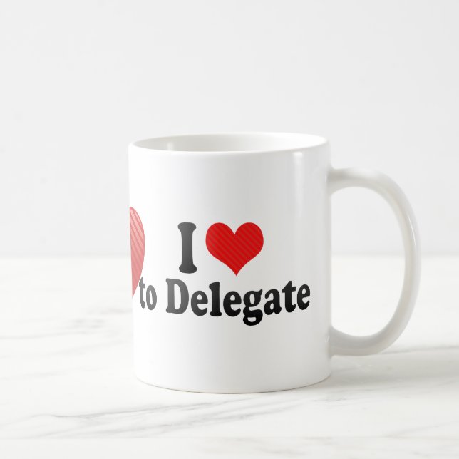 I Love to Delegate Coffee Mug (Right)