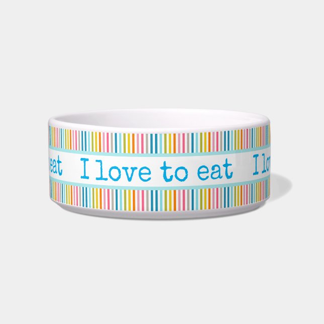 I Love to Eat Rainbow Stripes Colourful Pet Bowl (Front)