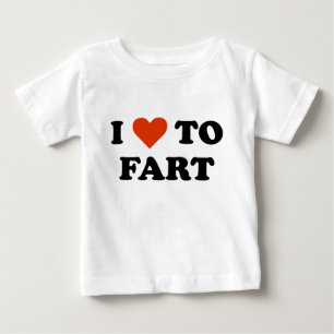 I Love To Fart Baby T-Shirt