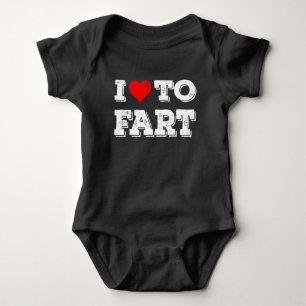 I Love To Fart Funny Newborn Baby Gift Bodysuit