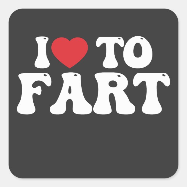 I Love To Fart Groovy Square Sticker (Front)