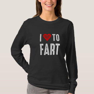 I Love To Fart Heart T-Shirt