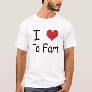 I Love To Fart T-Shirt