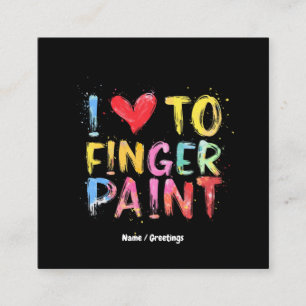  I Love To Finger Paint Cute & Funny Valentine's Square Business Card