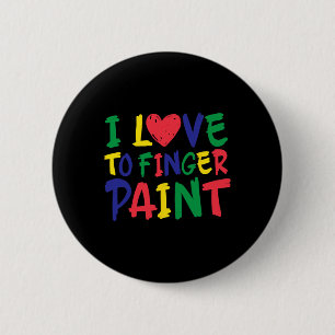 I Love To Finger Paint Funny Saying I'm Paint Cute 6 Cm Round Badge
