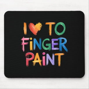 I Love To Finger Paint Im Paint Couple Valentine Mouse Pad