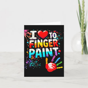 I Love To Finger Paint, I'm Paint Cute Valentines Card