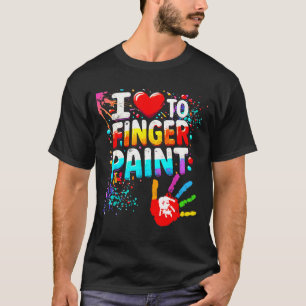 I Love To Finger Paint Im Paint Cute Valentines  T-Shirt