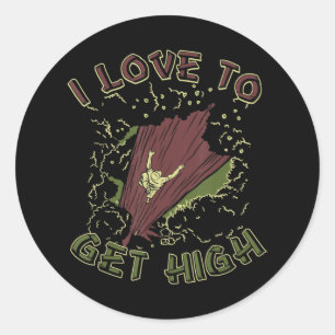 I Love To Get High Tree Climbing Arborist  Classic Round Sticker