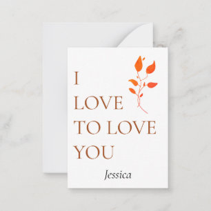 I love to love you, customise personalise  card