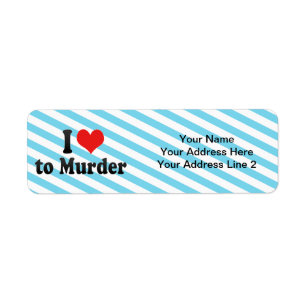 I Love to Murder Return Address Label